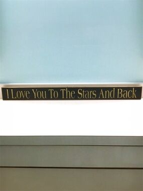 Long Wood Wall Sign or Shelf Decor I Love You To The Stars And Back 36”